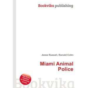  Miami Animal Police Ronald Cohn Jesse Russell Books
