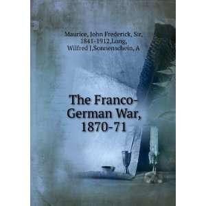  The Franco German War, 1870 71 John Frederick, Sir, 1841 