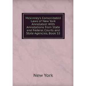 Mckinneys Consolidated Laws of New York Annotated With Annotations 