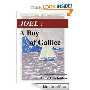 Joel A Boy of Galilee [ Annotate ] ANNIE F. JOHNSTON  