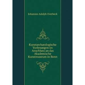 KunstarchÃ¦ologische Vorlesungen im Anschluss an das Akademische 