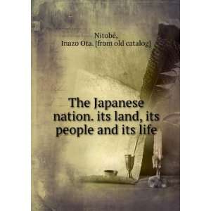 The Japanese nation. its land, its people and its life 