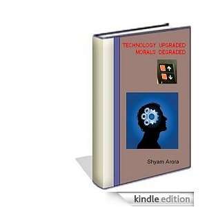  Technology Upgraded Morals Degrded Kindle Store Shyam 