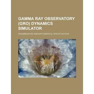 Gamma Ray Observatory (GRO) dynamics simulator requirements and 