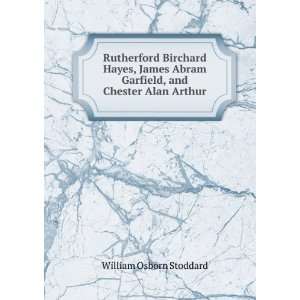   Garfield, and Chester Alan Arthur William Osborn Stoddard Books