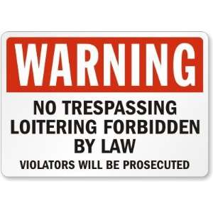  Warning No Trespassing Loitering Forbidden By Law 