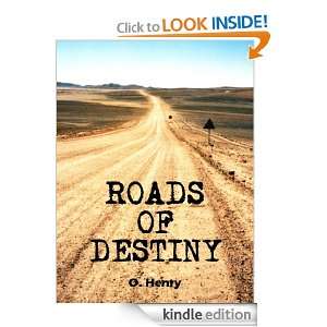 ROADS OF DESTINY [Annotated] O. Henry  Kindle Store