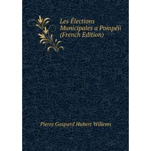   PompÃ©ii (French Edition) Pierre Gaspard Hubert Willems Books
