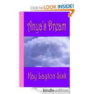 Anyas Dream Kay Layton Sisk  Kindle Store