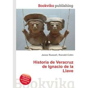  Historia de Veracruz de Ignacio de la Llave Ronald Cohn 