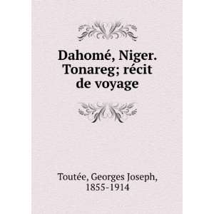   ; rÃ©cit de voyage Georges Joseph, 1855 1914 ToutÃ©e Books