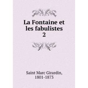   La Fontaine et les fabulistes. 2 1801 1873 Saint Marc Girardin Books