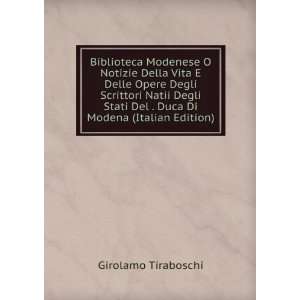   Del . Duca Di Modena (Italian Edition) Girolamo Tiraboschi Books
