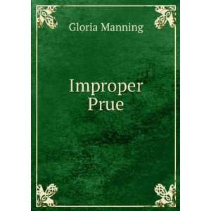  Improper Prue Gloria Manning Books
