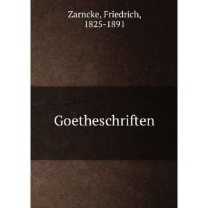  Goetheschriften Friedrich, 1825 1891 Zarncke Books
