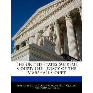   The Legacy of the Marshall Court (9781241152031) Emily Gooding Books