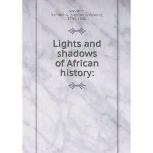 Lights and shadows of African history Samuel G. Goodrich Books