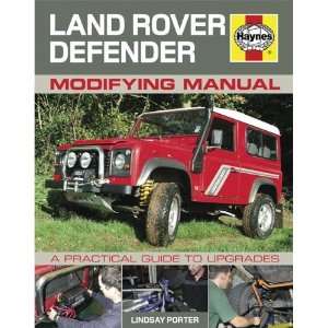  Land Rover Defender Modifying Manual A Practical Guide to 