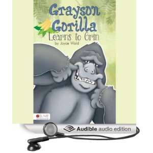  Grayson Gorilla Learns to Grin (Audible Audio Edition 