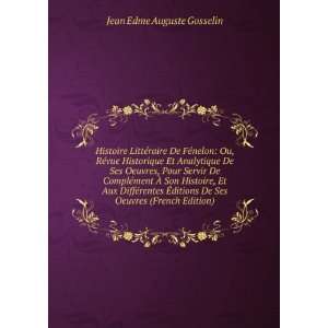   De Ses Oeuvres (French Edition) Jean Edme Auguste Gosselin Books