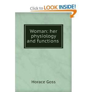  Woman; Her Physiology, and Functions Horace Goss Books