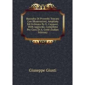   Per Cura Di A. Gotti (Italian Edition) Giuseppe Giusti Books