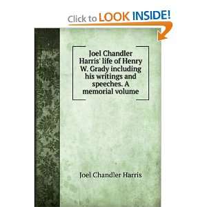  Joel Chandler Harris life of Henry W. Grady including his 