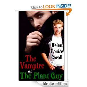 The Vampire And The Plant Guy Helen Louise Caroll  Kindle 
