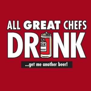   funny all great chefs drink get me a beer apron
