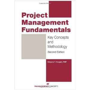 By Gregory T. Haugan Project Management Fundamentals Key Concepts 