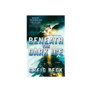  Beneath the Dark Ice (9780312599799) Greig Beck Books