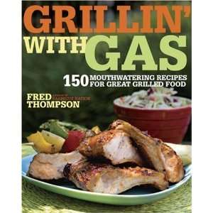   Gas 150 Mouthwatering Recipes for Great Grilled Food  N/A  Books