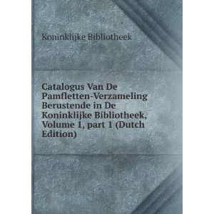 Catalogus Van De Pamfletten Verzameling Berustende in De Koninklijke 