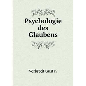  Psychologie des Glaubens Vorbrodt Gustav Books