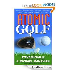 Atomic Golf Steve Michalik, Michael Manavian  Kindle 