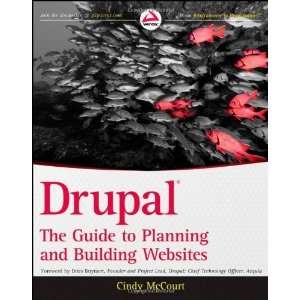  Drupal The Guide to Planning and Building Websites (Wrox 