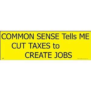 Common Sense Create Jobs Bumper Sticker 