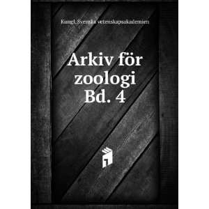  Arkiv fÃ¶r zoologi. Bd. 4 Kungl. Svenska 
