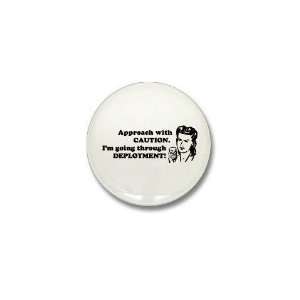  Approach Caution Deployment Army wife Mini Button by 