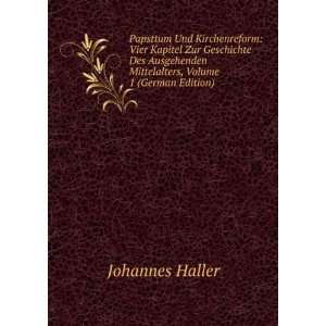   Mittelalters, Volume 1 (German Edition) Johannes Haller Books