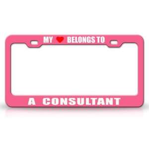 MY HEART BELONGS TO A CONSULTANT Occupation Metal Auto License Plate 