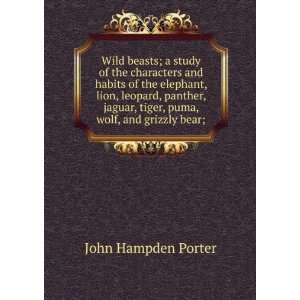   , tiger, puma, wolf, and grizzly bear; John Hampden Porter Books