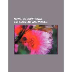  News. Occupational employment and wages (9781234209599) U 