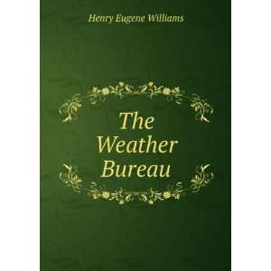  The Weather Bureau Henry Eugene Williams Books