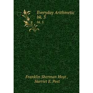   Arithmetic. bk. 3 Harriet E. Peet Franklin Sherman Hoyt  Books