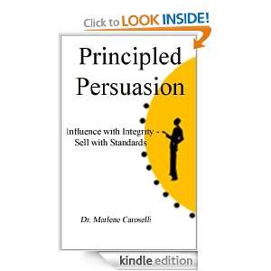 Principled Persuasion Influence with Integrity   Sell with Standards 