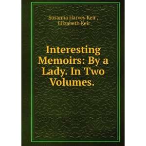   Lady. In Two Volumes. . Elizabeth Keir Susanna Harvey Keir  Books