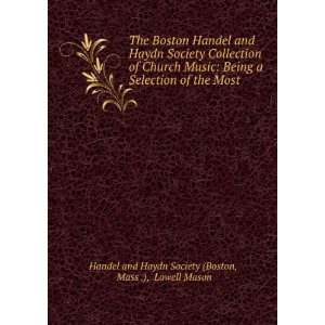   Most . Mass .), Lowell Mason Handel and Haydn Society (Boston Books