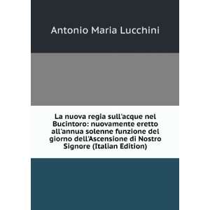   Ascensione di Nostro Signore (Italian Edition) Antonio Maria Lucchini