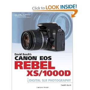 David Buschs Canon EOS Rebel XS/1000D Guide to Digital SLR 